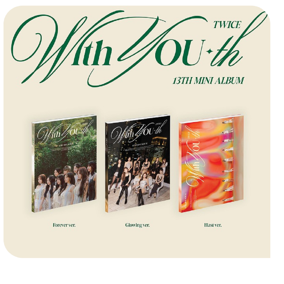 TWICE - 13th Mini Album [With YOU-th] (Forever Ver. / Glowing Ver. / Blast Ver.)